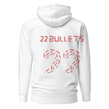 22 Bullets - Limited Edition Premium Hoodie